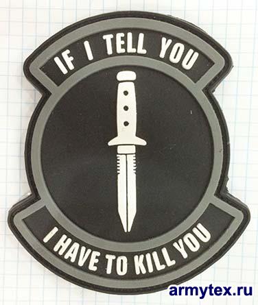 If I tell you - I have to kill you,  , PVC018 -   If I tell you - I have to kill you